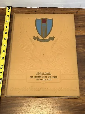 VTG 1943 San Marcos Texas Army Air Field Forces Navigation School Yearbook WWII • $99.97