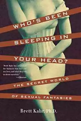 Who's Been Sleeping In Your Head: The - Paperback By Kahr Brett - Acceptable • $9.59