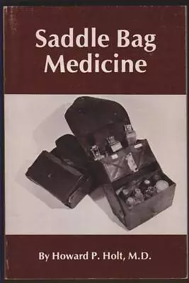 SADDLE BAG MEDICINE The Story Of Medicine Yakima Valley • $29.95