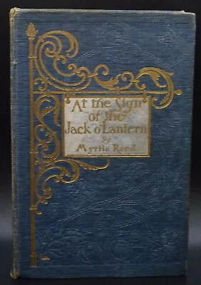 At The Sign Of The Jack O' Lantern By Myrtle Reed (1905 1st Edition) • $7.45