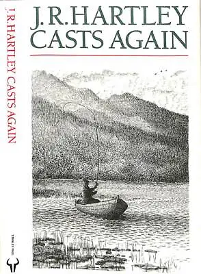  J.R. Hartley Casts Again More Memories Of Angling Days  1992 HARTLEY J.R. • £59.38