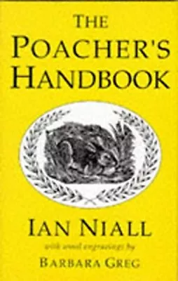 The Poacher's Handbook Hardcover Ian Niall • £4.73