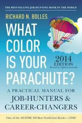 What Color Is Your Parachute? 2014: A Practical Manual For Job-Hunters An - GOOD • $3.76