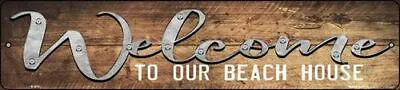 Welcome To Our Beach House Metal Street Sign 18  X 4  ↔ Nautical Home Wall Decor • $13.38