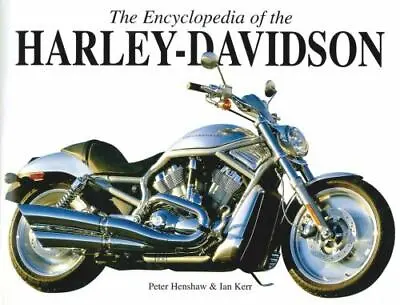 The Encyclopedia Of The Harley-Davidson By Henshaw Peter; Kerr Ian • $7.01