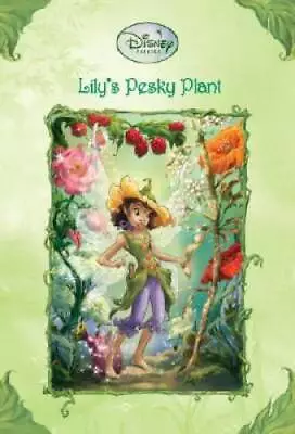 Lily's Pesky Plant (Disney Fairies) - Paperback By Larsen Kirsten - GOOD • $4.11