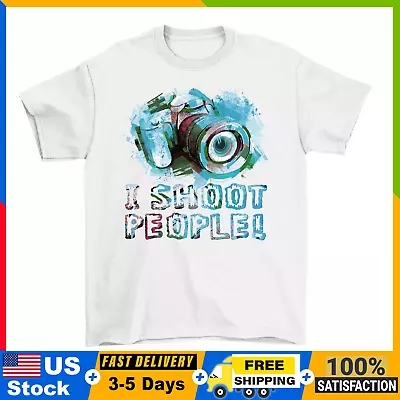 I Shoot People Camera Funny Photographer T-Shirt Men Women Sizes S-5XL • $17.99