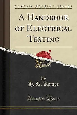 £13.04 • Buy A Handbook Of Electrical Testing Classic Reprint,