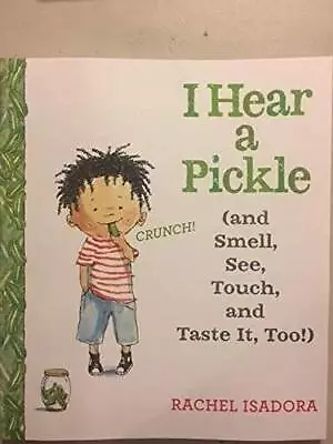 I Hear A Pickle (and Smell See Touch And Taste It Too!) - Paperback - GOOD • $6.02