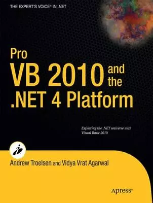 Pro VB 2010 And The .NET 4.0 Platform (Expert's Voice In .NET) Vrat Agarwal Vi • $13
