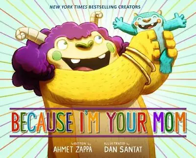 $9.36 • Buy Because I'm Your Mom , Hardcover , Zappa, Ahmet