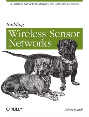 Building Wireless Sensor Networks Paperback By Faludi Robert Like New Used... • $31.53