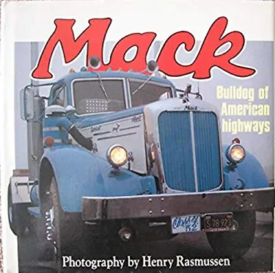 Mack : Bulldog Of American Highways Hardcover Henry R. Rasmussen • $22.63