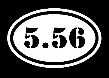 5.56 Cal 556 Caliber 556 Cal Oval EURO Decal In Stencil Font For Car Windows. • $2.19