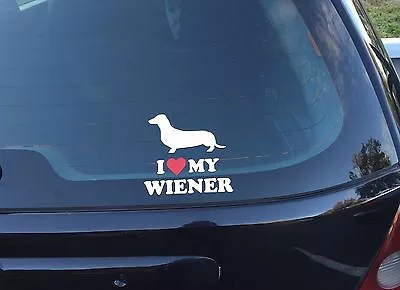 I LOVE MY WIENER Funny Dachshund Vinyl Decal Sticker Pet Dog Paws Bumper Window • $4.25