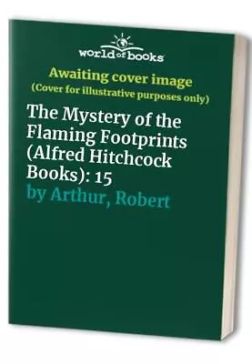 The Mystery Of The Flaming Footprint... Arthur Robert • £60.65