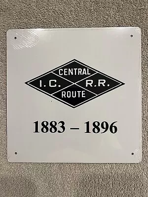 Illinois Central Railroad 1883 - 1896  Railway Train Metal Sign New 8 X 8  • $8