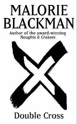 Blackman Malorie : Double Cross: Book 4 (Noughts And Crosse Fast And FREE P & P • £3.33