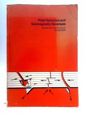 Plate Tectonics And Geomagnetic Reversals (Allan Cox (Ed.) - 1973) (ID:33360) • £13.15