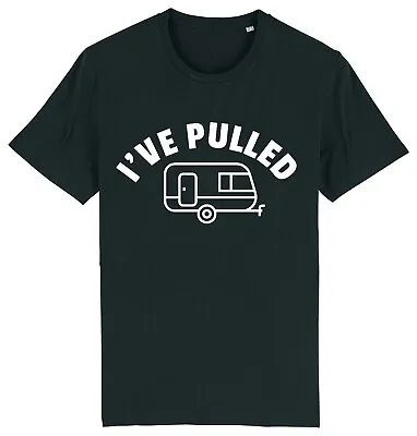 I'VE PULLED Caravanning Caravan Camper T-Shirt • £9.95