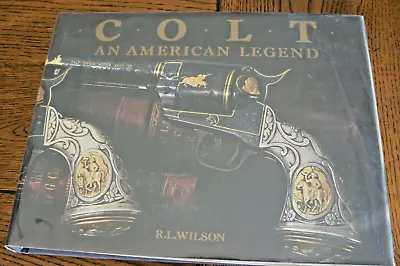 Colt An American Legend HB/DJ Book R.L. Wilson Sesquicentennial Edition • $59.99