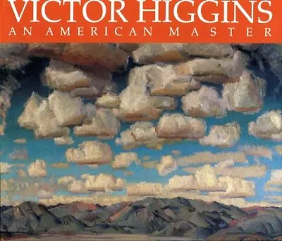 VICTOR HIGGINS: AN AMERICAN MASTER By Dean A. Porter - Hardcover **Excellent** • $85.49