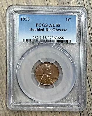 1955 Doubled Die Obverse Lincoln Cent 1C PCGS AU55 • $2750