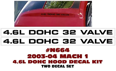 N664 2003 2004 Mustang Mach 1 - 4.6l Dohc 32 Valve - Hood Decals - Two Decals • $26.95