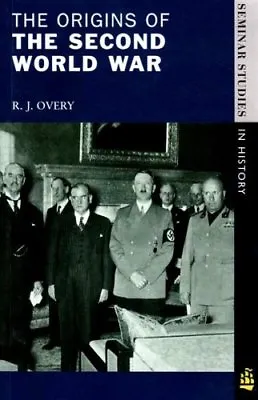 The Origins Of The Second World War (Seminar Studies In History) By R. J. Overy • £2.51