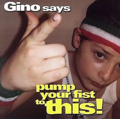 Gino Says Pump Your Fist To This 2006 Cd NEW! Vemessa Mitchell Razor N Guido +++ • $9.99