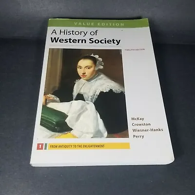 A History Of Western Society Volume 1 By McKay Crowston Weisner-Hanks Perry • $24.99