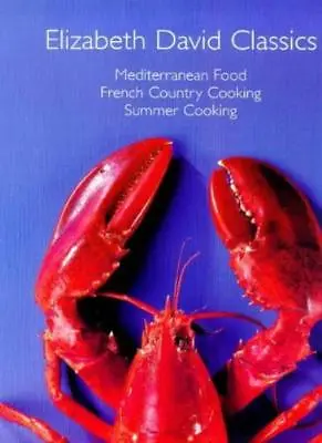 Elizabeth David Classics:  Mediterranean Food   French Country Cooking  And   • £3.28