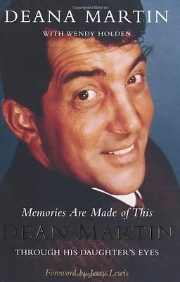 Memories Are Made Of This: Dean Martin Through His Daughter's E .9780330490641 • £2.39