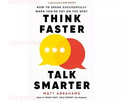 Think Faster Talk Smarter By Matt Abrahams (Paperback) • £11.99