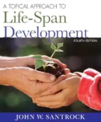 A Topical Approach To Life-Span Development By Ph.D. Santrock John W: Used • $10.90