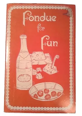 1969 Fondue For Fun Cookbook Vintage Printed In USA Chocolate Meat Cheese Fondue • $12.95