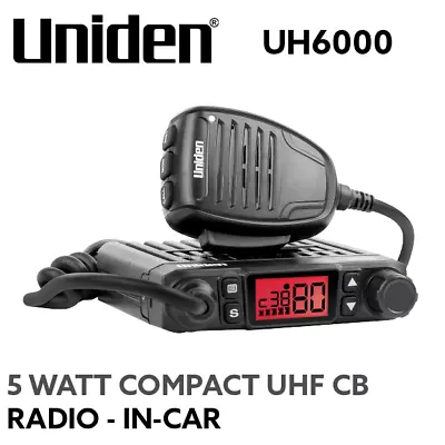 Uniden UH6000 5 Watt Compact In-Car UHF CB In-Car Radio Uniden • $199