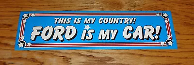 Vintage Original This Is My Country Ford Is My Car Bumper Sticker Decal • $5