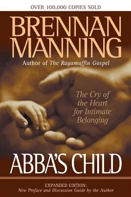 Abba's Child: The Cry Of The Heart F... By Manning Brennan Paperback / Softback • £4.49