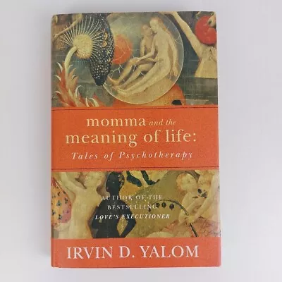 Momma And The Meaning Of Life Psychotherapy Hardcover Book Irvin D Yalom • $29.99