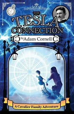 $41.17 • Buy The Tesla Connection: A Cavalier Family Adventure By Adam Cornell