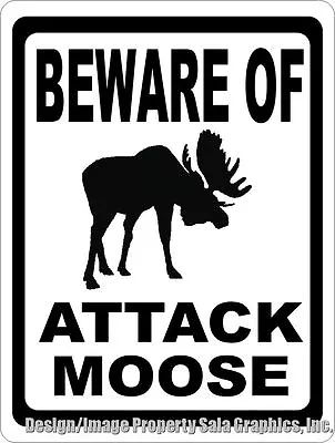 Beware Of Attack Moose Sign Size Options. Gift Hunting Camp Cabin Decor • $27.99