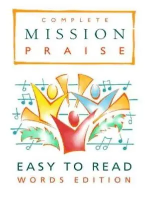 Complete Mission Praise: Easy-to-read: Easy-to-read Words Editio • £3.51