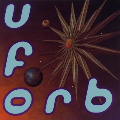 THE ORB - U.F.Orb - Original 7 Track Album - 1992 - BLRCD 18 • £4.99