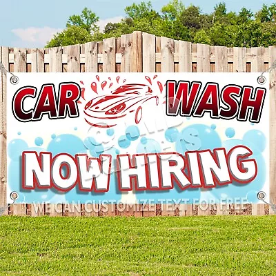 CAR WASH NOW HIRING Advertising Vinyl Banner Flag Sign Many Sizes EMPLOYMENT • $147.47