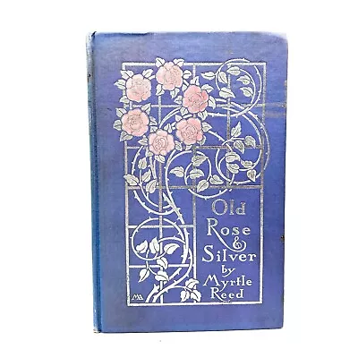 REED Myrtle  Old Rose & Silver  [G.P. Putnam's Sons 1909] Margaret Armstrong • $50