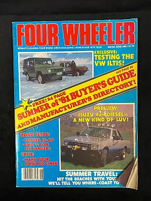 Vintage FOUR WHEELER MAGAZINE JUNE 1981 SUMMER BUYERS GUIDE TOYOTA VW LUV ADS • $19.95