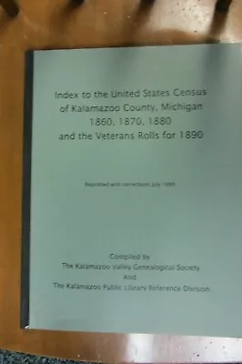 Index To Census Of Kalamazoo Michigan 1860 - 90 Veteran Rolls Genealogy Oop Kvgs • $20