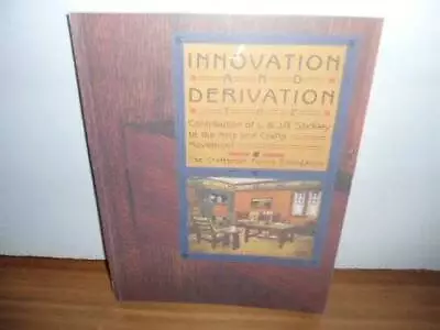 Innovation And Derivation: The Contribution Of L JG Stickley To The A - GOOD • $9.63