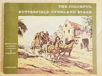 THE COLORFUL BUTTERFIELD OVERLAND STAGE Marjorie Reed 1976 PB 3rd Print Copley • $11.50